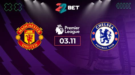 Chelsea vs Manchester United Predictions, Odds & Betting Tips.